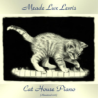 Meade Lux Lewis - Cat House Piano (Remastered 2018)