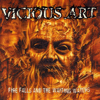 Vicious Art - Fire Falls and the Waiting Waters