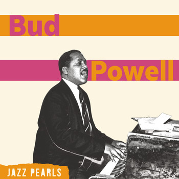 Bud Powell - Bud Powell, Jazz Pearls
