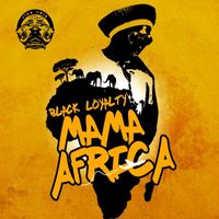 Black Loyalty - Mama Africa - Single