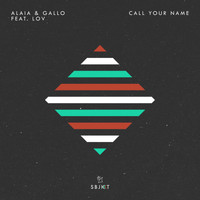 Alaia & Gallo feat. LOV - Call Your Name