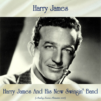 Harry James - Harry James And His New Swingin' Band (Analog Source Remaster 2018)