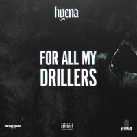 Hyena - For All My Drillers (Explicit)
