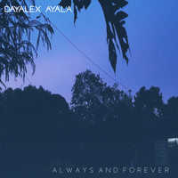 Dayalex Ayala - Always And Forever
