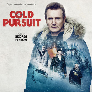 George Fenton - Cold Pursuit (Original Motion Picture Soundtrack)