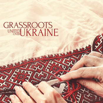 Various - Grassroots: United Over Ukraine