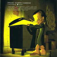 Opaque - Gourmet Garbage
