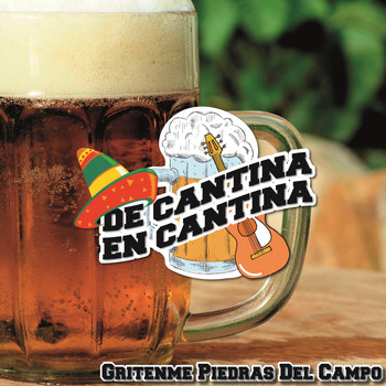 Various Artists - De Cantina En Cantina / Gritenme Piedras Del Campo