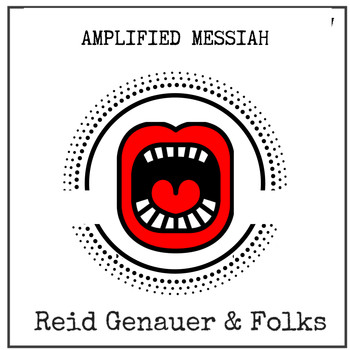 Reid Genauer - Amplified Messiah