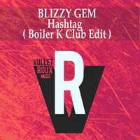 Blizzy Gem - Hashtag (Boiler K Club Edit)
