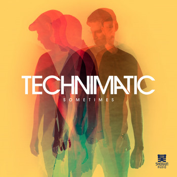 Technimatic - Sometimes