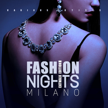 Various Artists - Fashion Nights Milano (Catwalk Edition)