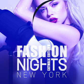Various Artists - Fashion Nights New York (Catwalk Edition)