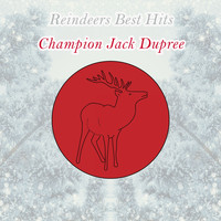 Champion Jack Dupree - Reindeers Best Hits