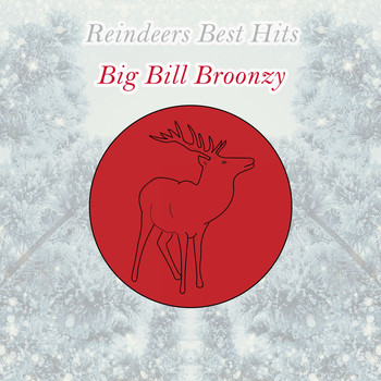 Big Bill Broonzy - Reindeers Best Hits