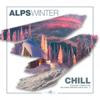 Various Artists - Alps Winter Chill - Chilled Tunes For Relaxed Winter Days, Vol. 3