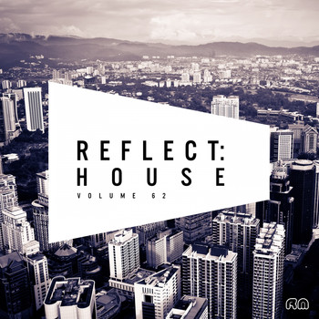 Various Artists - Reflect:House, Vol. 62