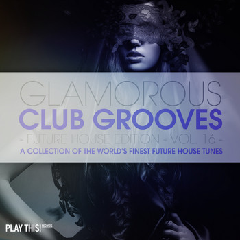 Various Artists - Glamorous Club Grooves - Future House Edition, Vol. 16
