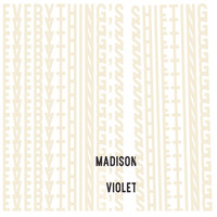 Madison Violet - Everything's Shifting