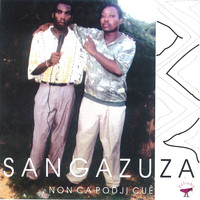 Sangazuza - Non Ca Podji Cuê