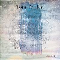 Tom Terrien - From To