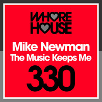 Mike Newman - The Music Keeps Me