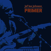 Jef Lee Johnson - Jef Lee Johnson Primer