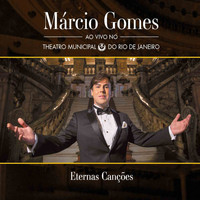 Márcio Gomes - Eternas Canções (Ao Vivo no Theatro Municipal do Rio de Janeiro)