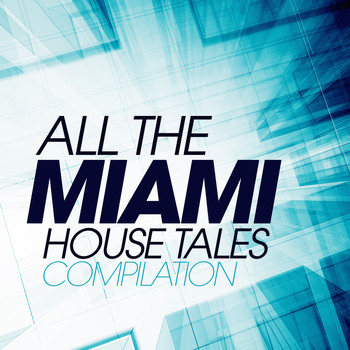 Various Artists - All the Miami House Tales Compilation