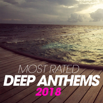 Various Artists - Most Rated Deep Anthems 2018