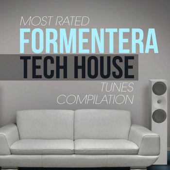 Various Artists - Most Rated Formentera Tech House Tunes Compilation