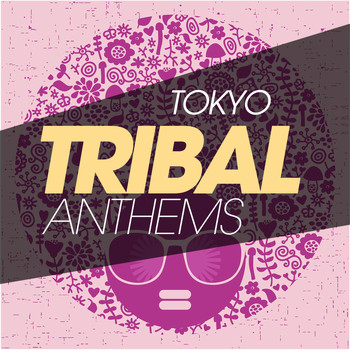 Various Artists - Tokyo Tribal Anthems