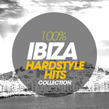 Various Artists - 100% Ibiza Hardstyle Hits Collection
