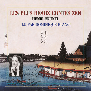 Dominique Blanc - Henri brunel : les plus beaux contes zen