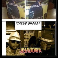 Mandown - These Shoes