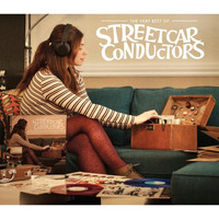 Streetcar Conductors - The Very Best of Streetcar Conductors