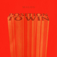 Migos - Position To Win