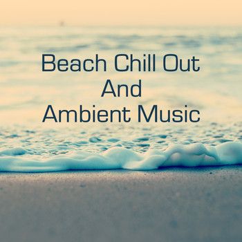 Balearic Ibiza Music, Café y Mar Chill Out, Beach Chill Out Music - Beach Chill Out Music - Balearic Ibiza
