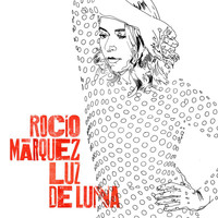 Rocío Márquez - Luz De Luna