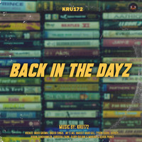 Kru172 - Back In The Dayz