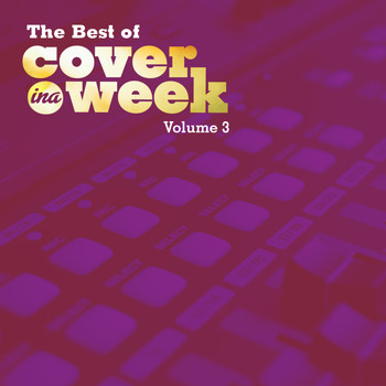 Various Artists - The Best of Cover in a Week Volume 3