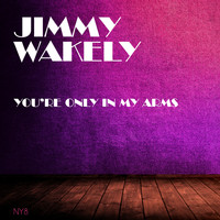 Jimmy Wakely - You're Only In My Arms