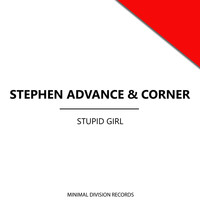 Stephen Advance, Corner - Stupid Girl