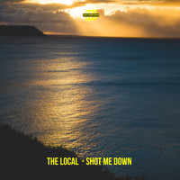 The Local - Shot Me Down