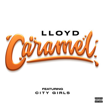 Lloyd - Caramel (feat. City Girls) (Explicit)