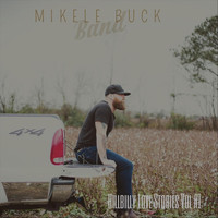 Mikele Buck Band - Hillbilly Love Stories, Vol. 1 (Explicit)