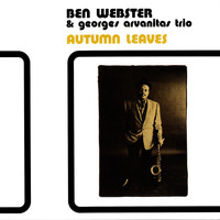 Ben Webster & Georges Arvanitas Trio - Autumn Leaves