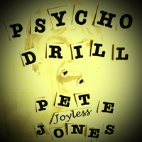 Pete Jones - Psycho Drill