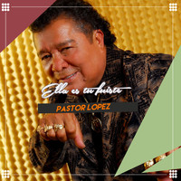 Pastor Lopez - Ella Es Tu Fuiste
