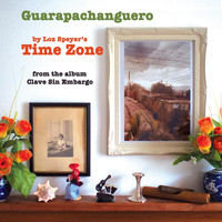 Loz Speyer's Time Zone - Guarapachanguero